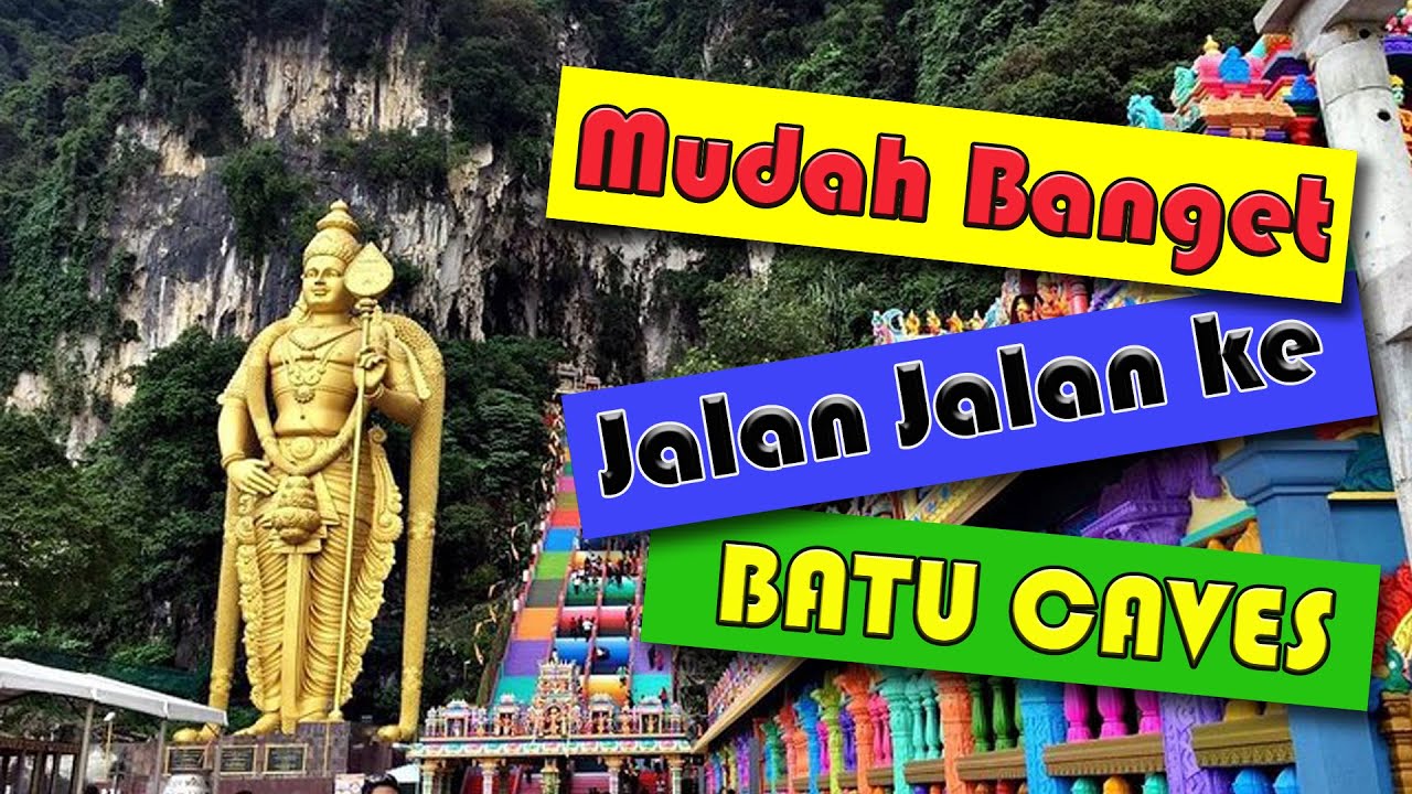 TIPS LENGKAP JALAN JALAN MURAH KE BATU CAVES Cara Mudah Traveling Kuala Lumpur Malaysia