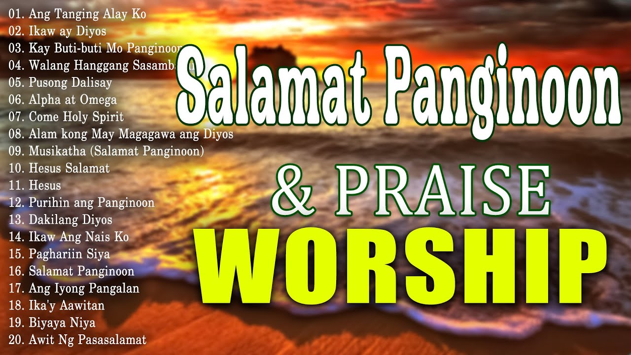 Best Tagalog Christian Songs Collection 🙏💕 2024 Tagalog Last Morning Praise and Worship Songs
