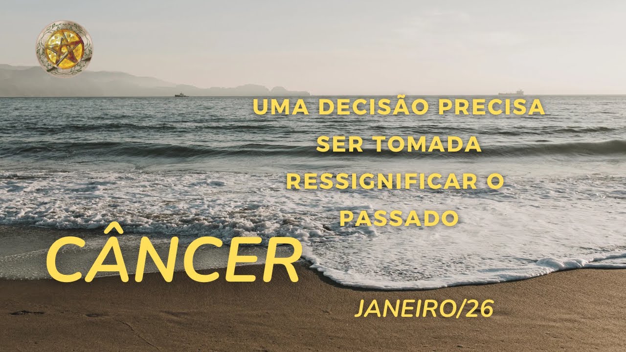 CÂNCER ♋️ RESSIGNIFICAR O PASSADO, DECISÃO IMPORTANTE A SER TOMADA 👀⚖️🥺🙌🏻☀️