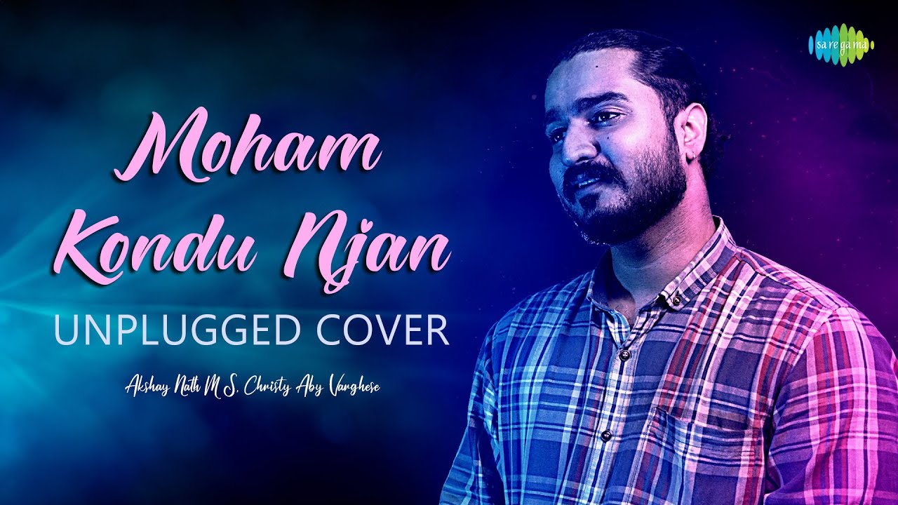 Moham Kondu Njan - Unplugged Cover | Sesham Kazhchayil |Johnson|Akshay Nath M S,Christy Aby Varghese