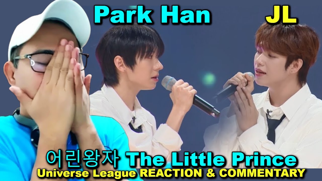 JL x Park Han - 어린왕자 The Little Prince - Universe League REACTION