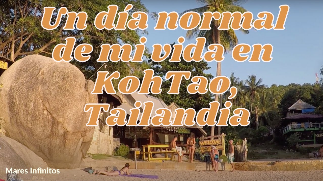 Un día normal de mi vida en Koh Tao, Tailandia