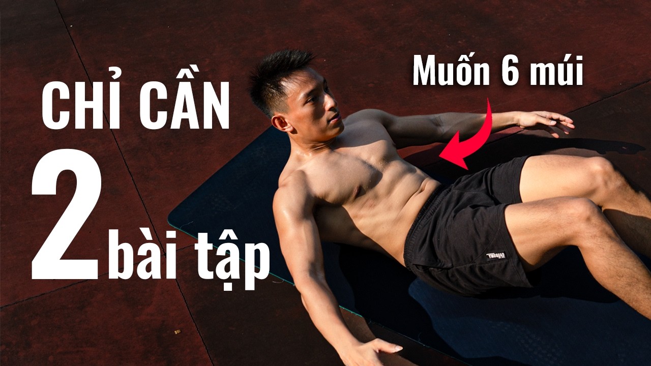 Muốn Cơ Bụng 6 Múi Chỉ Cần 2 Bài Tập Này