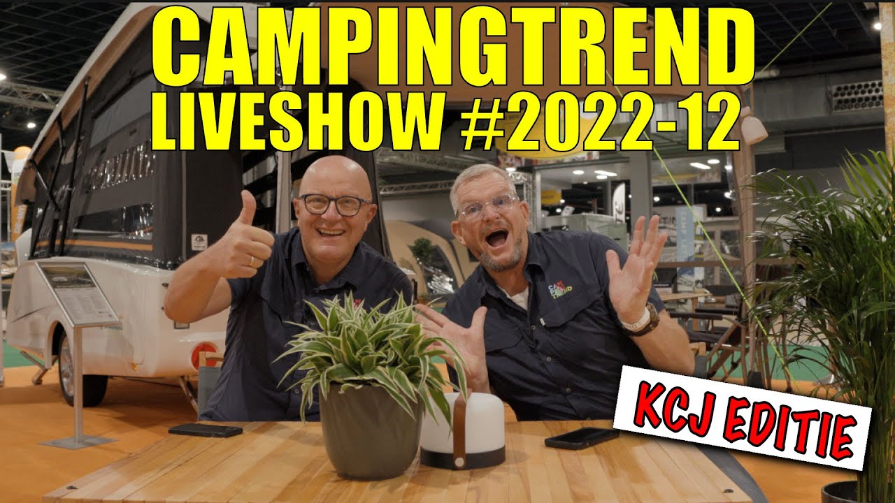 KCJ LIVESHOW #2022-12 - Campingtrend