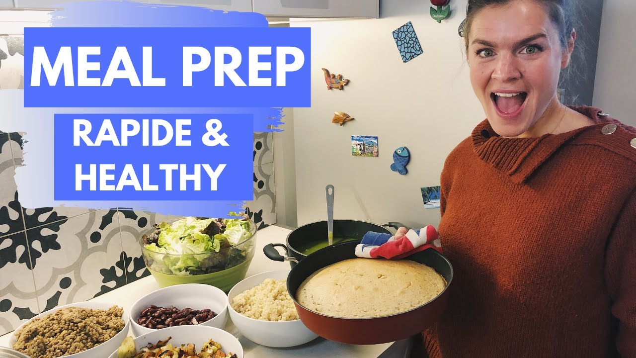 MEAL PREP de la semaine - RAPIDE & HEALTHY ! (1H30)