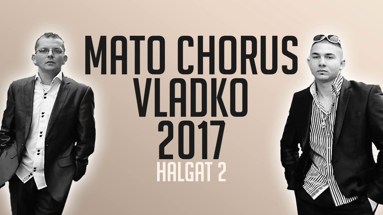Mato Chorus a Vladko 2017 - HALGAT 2