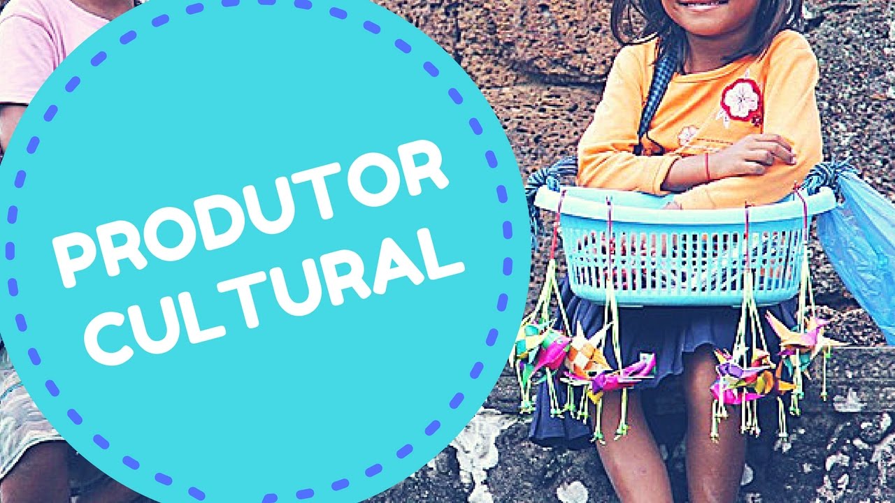 O PRODUTOR OU AGENTE CULTURAL E SEU PAPEL