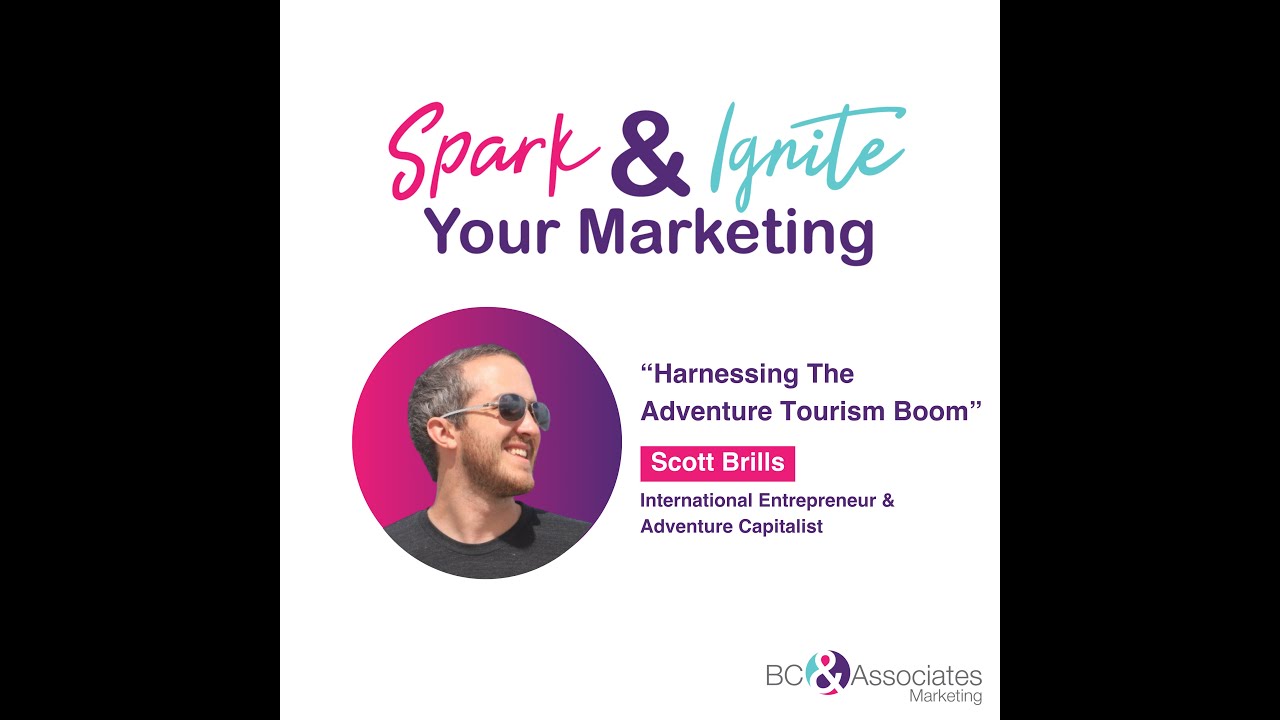 Harnessing The Adventure Tourism Boom | Scott Brills
