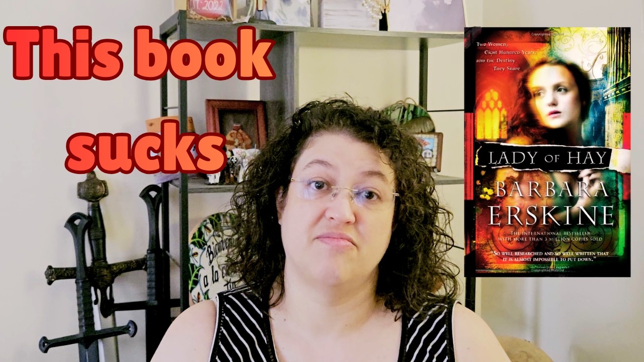 I rant about how awful Lady of Hay is for 40 minutes