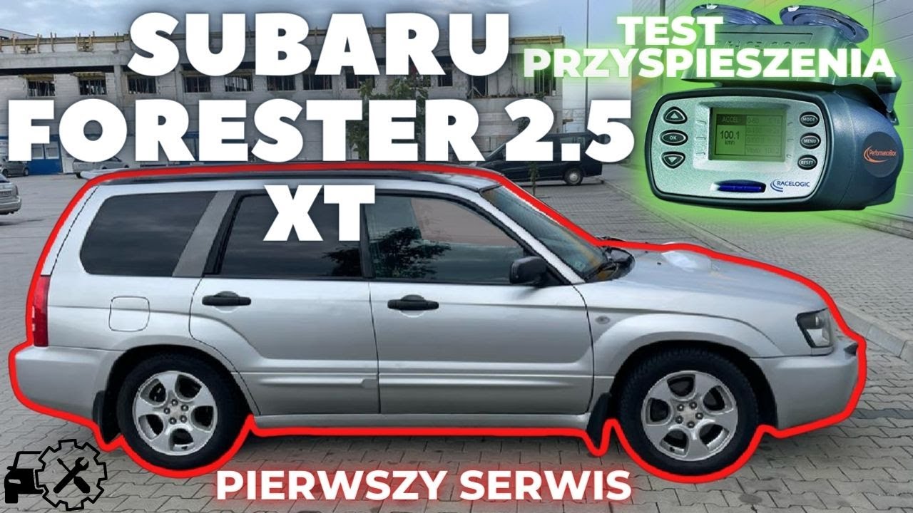 #145 Coobcio & Basia - Subaru Forester 2.5 XT. Pierwszy serwis i testy przyspieszenia