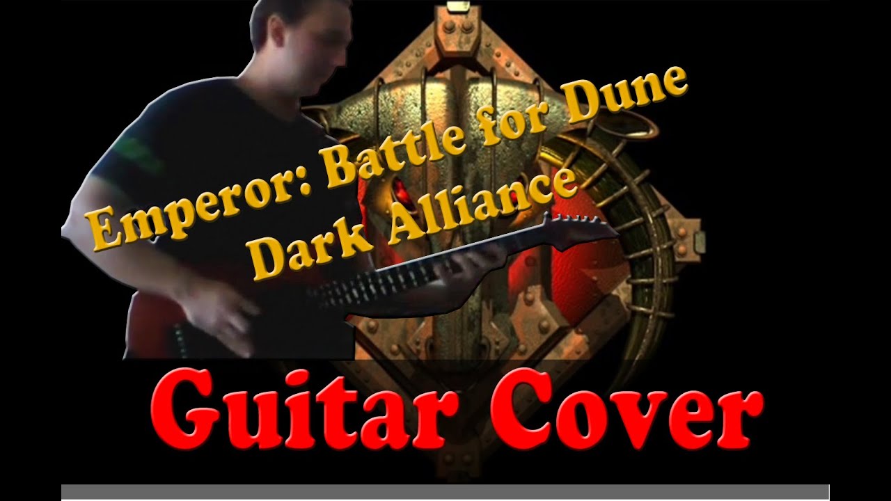 Emperor: Battle for Dune - Dark Alliance (Guitar Cover)