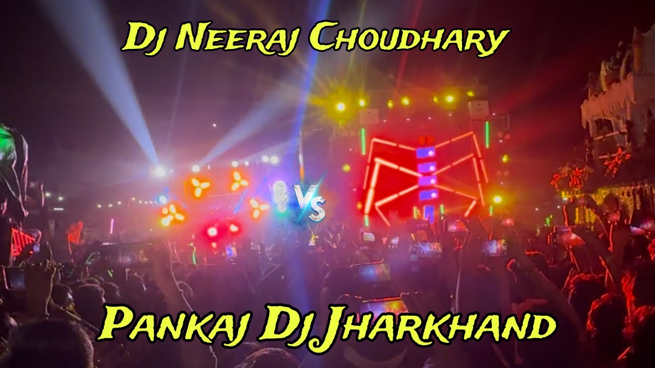 Dj Pankaj Jharkhand VS Neeraj Choudhary Competition | Pankaj Dj Jharkhand | Dj Pankaj Jharkhand