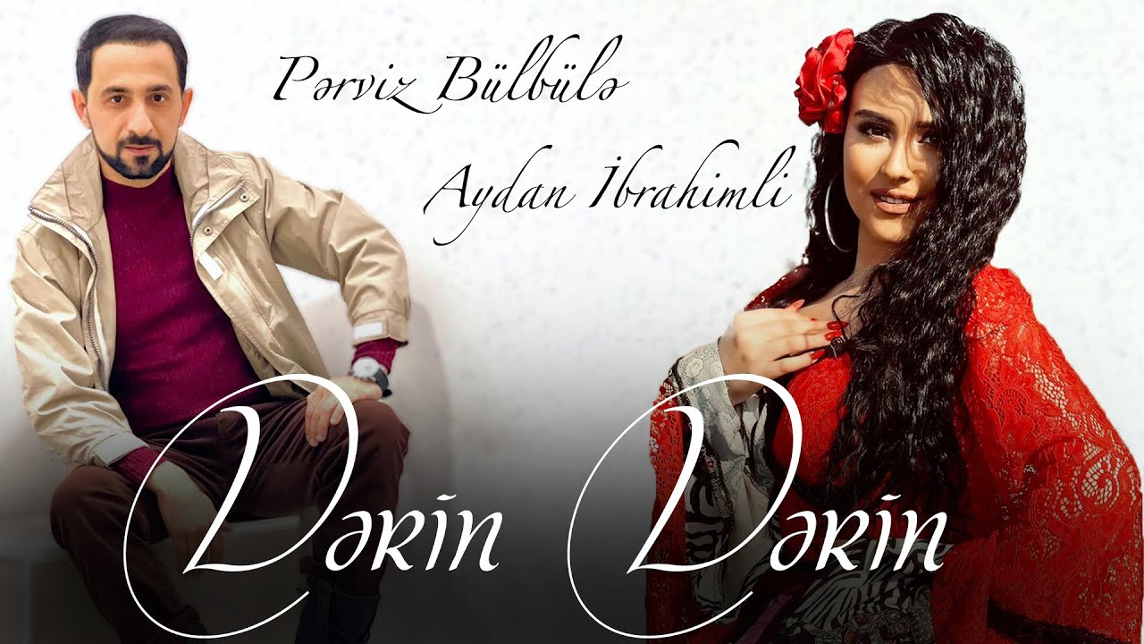 Perviz Bulbule & Aydan Ibrahimli - Derin Derin (Yeni Klip 2021)