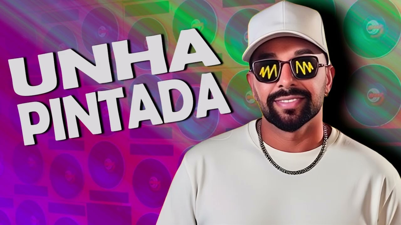 UNHA PINTADA ATUALIZADO MARÇO 2026 - CD NOVO UNHA PINTADA PAREDÃO - MÚSICAS ATUALIZADAS
