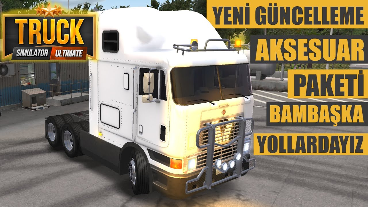 YENİ GÜNCELLEME GELDİ // AKSESUAR PAKETİ VE YENİ TIR | TRUCK SIMULATOR: ULTIMATE !!