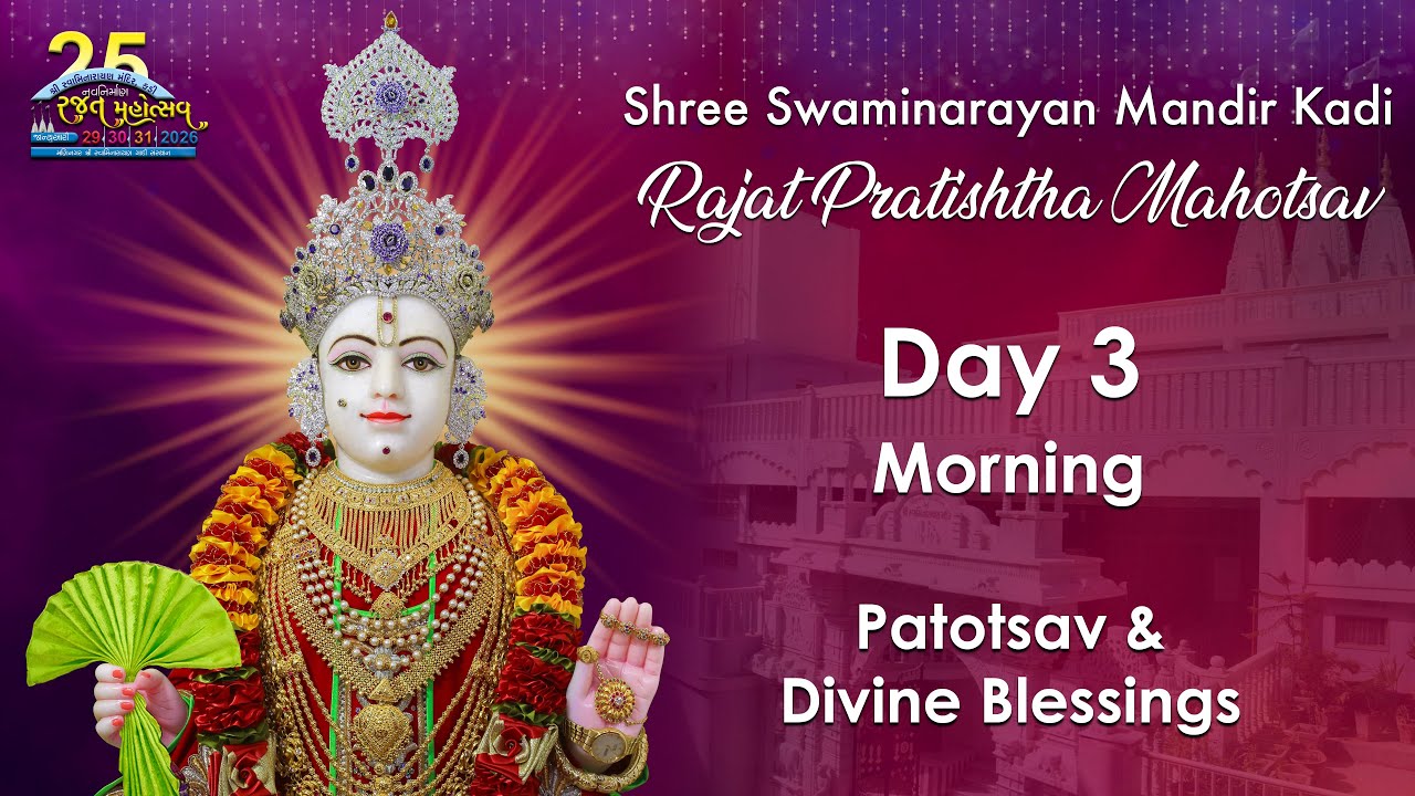 Day 3 - Shree Swaminarayan Mandir Kadi Navnirman Rajat Mahotsav - 31st Jan 2026