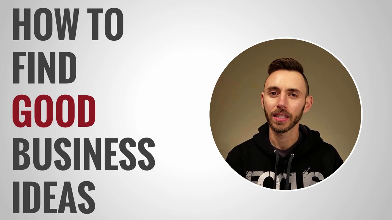 How to Find Good Business Ideas