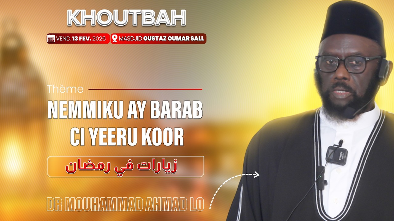 Direct Dr Mouhamad Ahmad LO Khoutbah 13-02-26: NEMMIKU AY BARAB CI WEERU KOOR