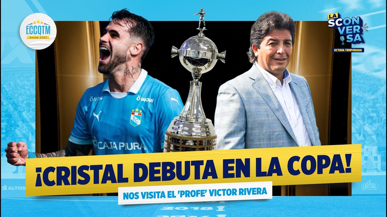 ¡CRISTAL DEBUTA EN LA COPA!  |  NOS VISITA EL 'PROFE'  RIVERA  #SportingCristal  #LaSConversa