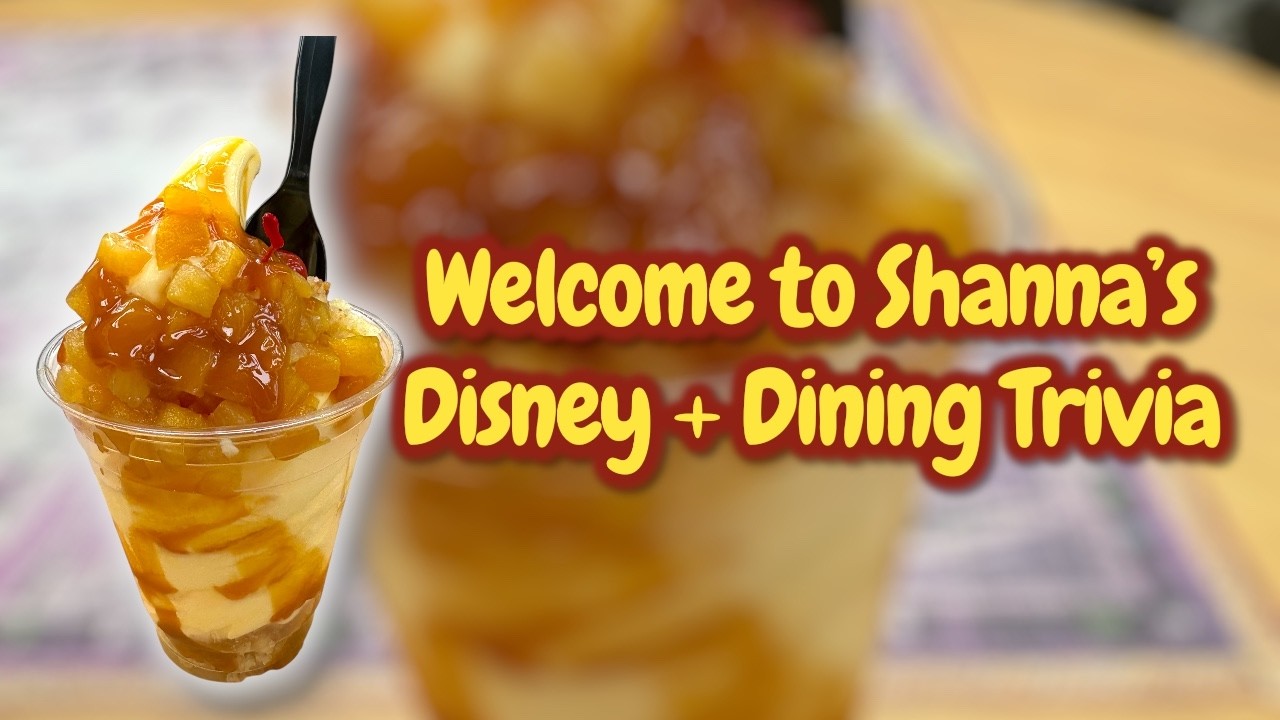 Welcome to Shanna’s Disney Dining + Trivia