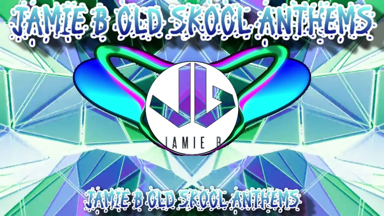 JAMIE B OLD SKOOL ANTHEMS - BOUNCE - GBX - DONK - TRANCE 2022