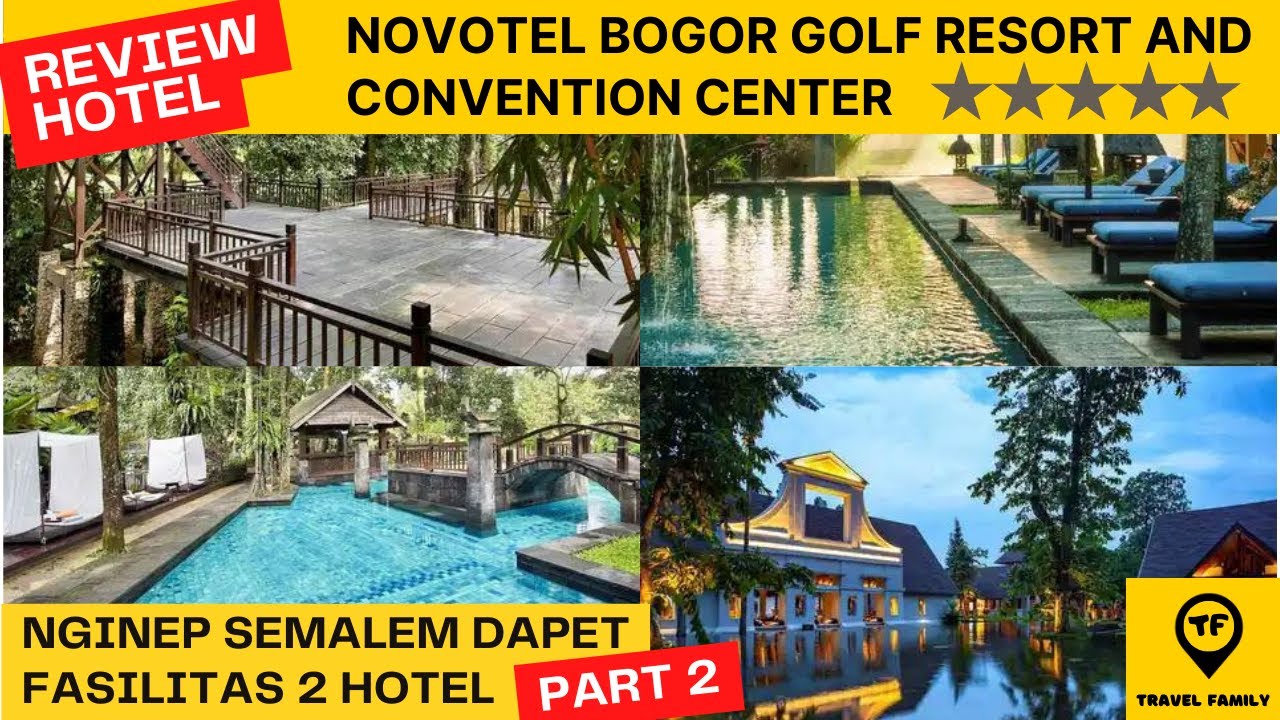SATU-SATUNYA HOTEL BINTANG 5 DI KOTA BOGOR | REVIEW HOTEL NOVOTEL BOGOR GOLF RESORT AND CONVENTION