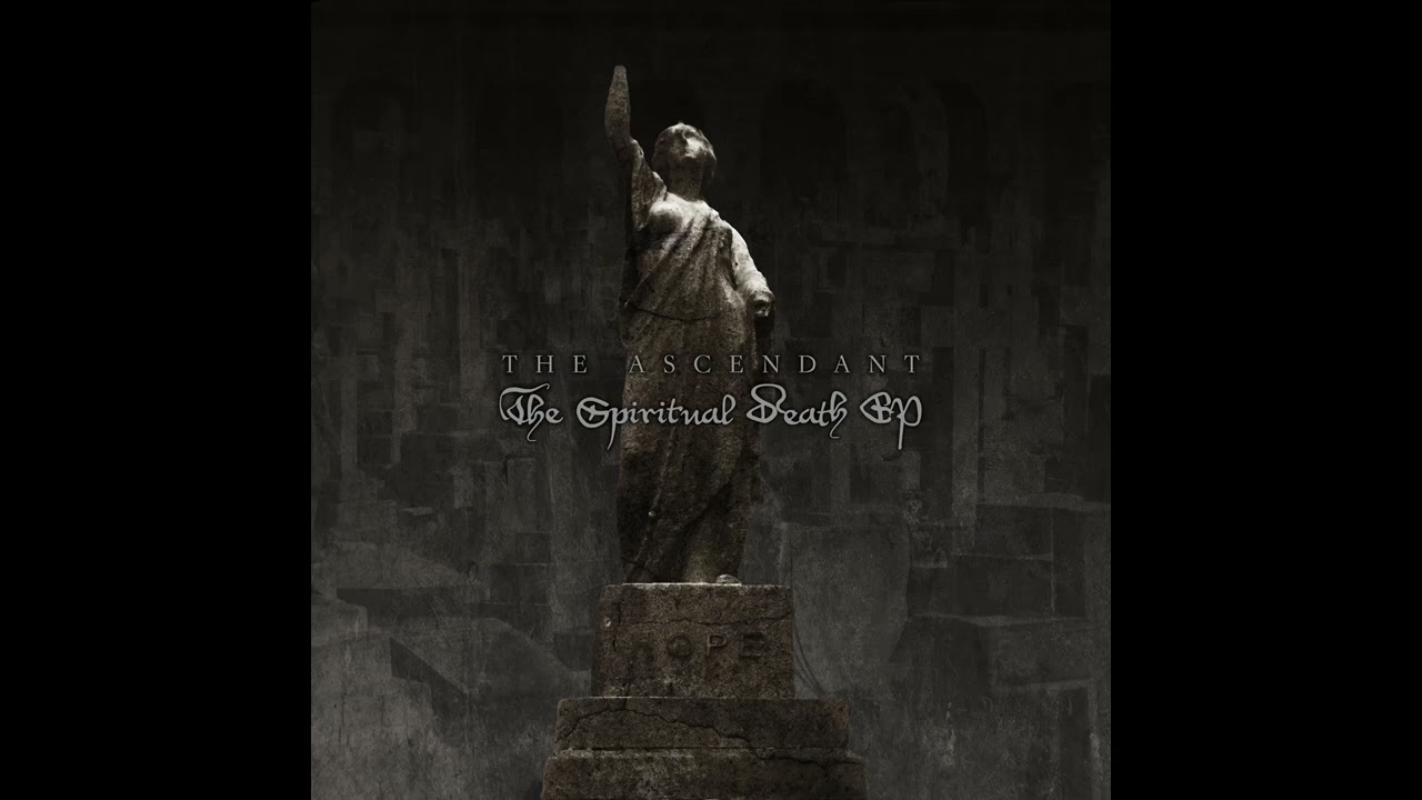 The Ascendant  - The Spiritual Death EP (Full EP)