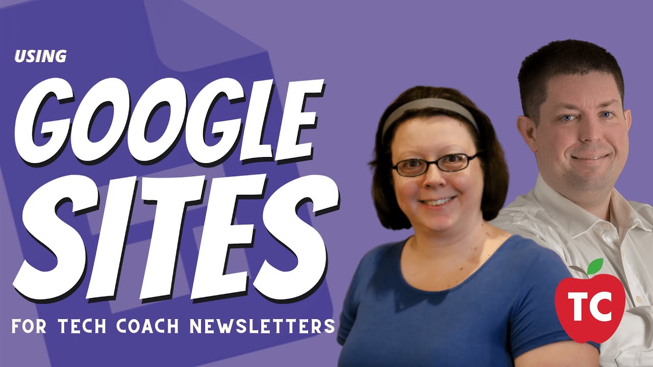 Creating Newsletters using Google Sites Tech Coach Weekly Episode 7