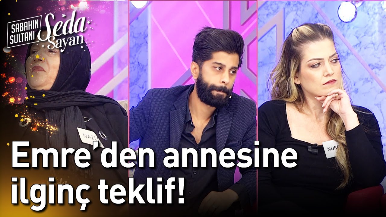 Emre'den Annesine İlginç Teklif! - Sabahın Sultanı Seda Sayan