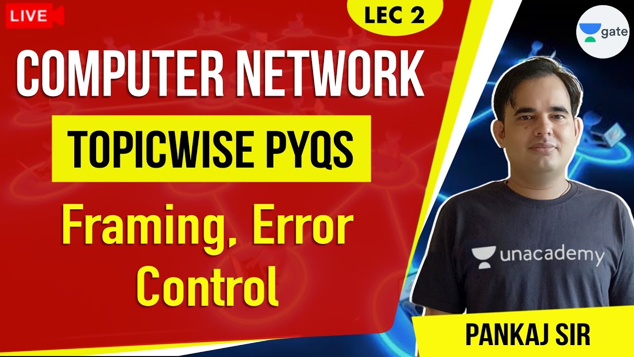 Framing, Error Control | Lec 2 | Computer Network | GATE CSE/IT 2021 Exam | Pankaj Sir