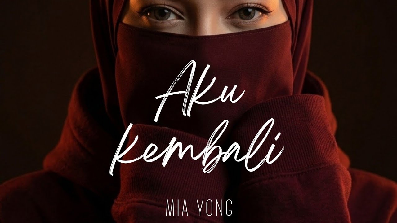 AKU KEMBALI - MIA YONG