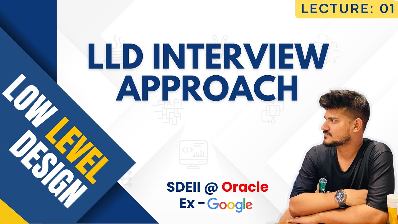 L01: LLD Interview Approach | Low Level Design