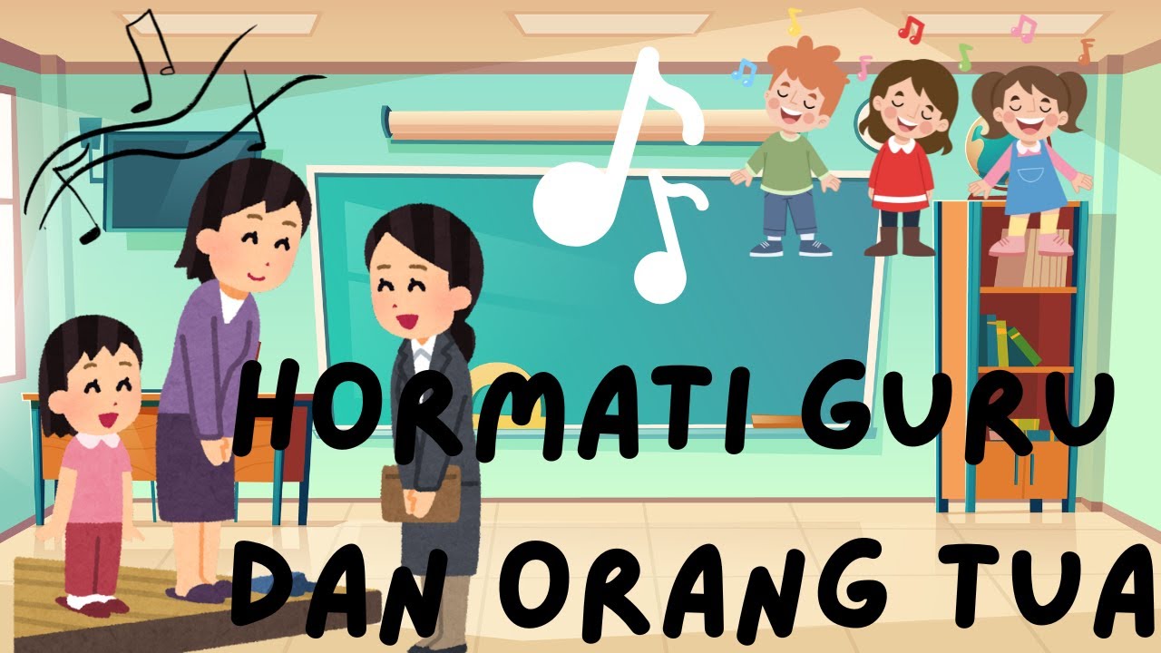 Hormati guru dan orang tua - Lagu Anak Anak Dan Edukasi