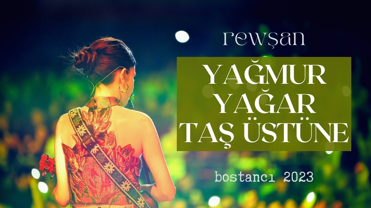 Rewşan - Yağmur Yağar Taş Üstüne (Live)