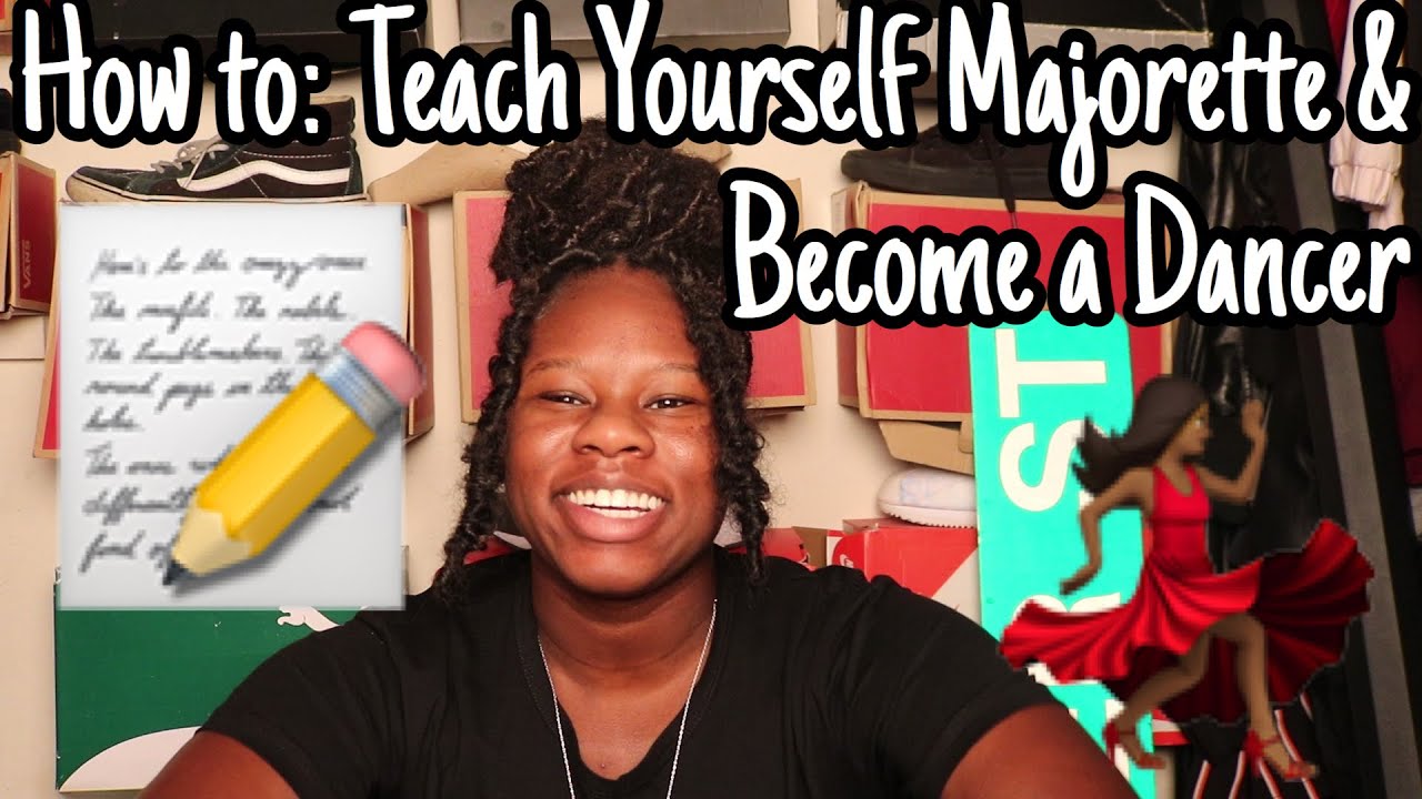 Self Taught Majorette/ Dancer Tips