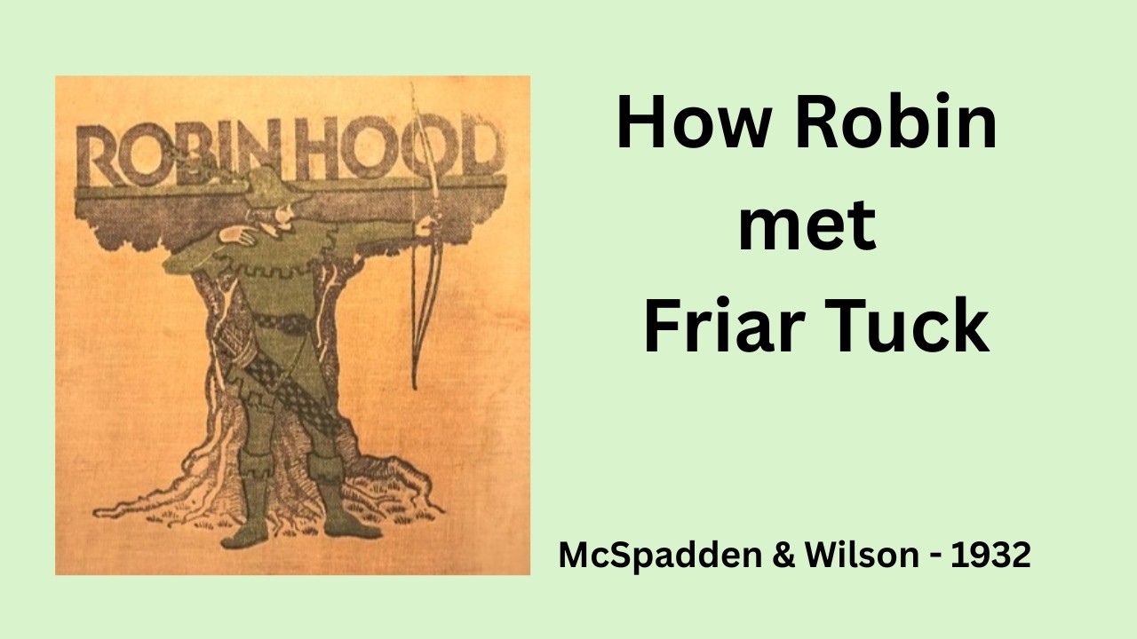 Ch. VII - How Robin Hood met Friar Tuck. ROBIN HOOD AND HIS MERRY OUTLAWS (1932).