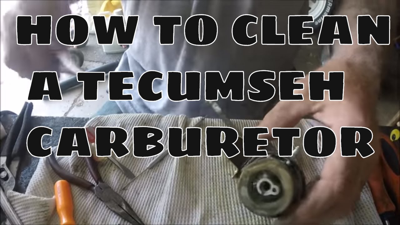 HOW TO CLEAN TECUMSEH SNOWBLOWER CARBURETOR