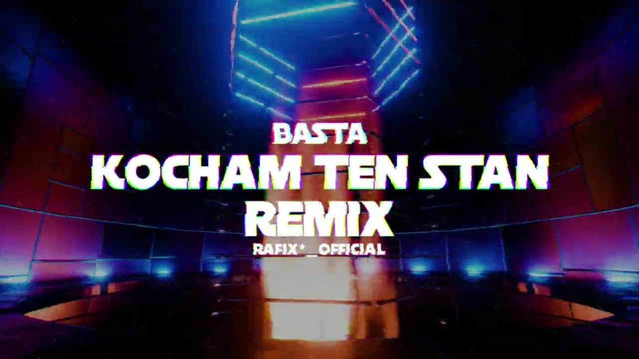 BASTA - KOCHAM TEN STAN ( Rafix*_Official Remix 2025 )
