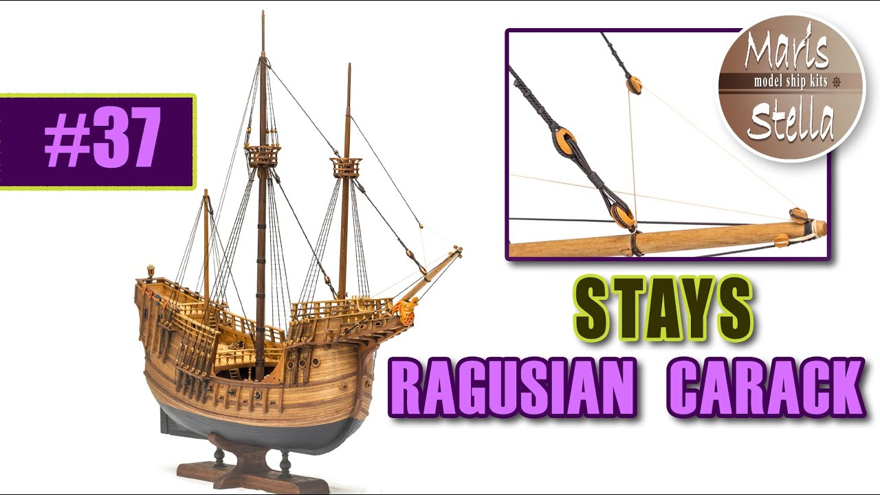 Model ship building #37 - Finishing the STAYS - RAGUSIAN CARRACK XVIc - KIT (MarisStella)
