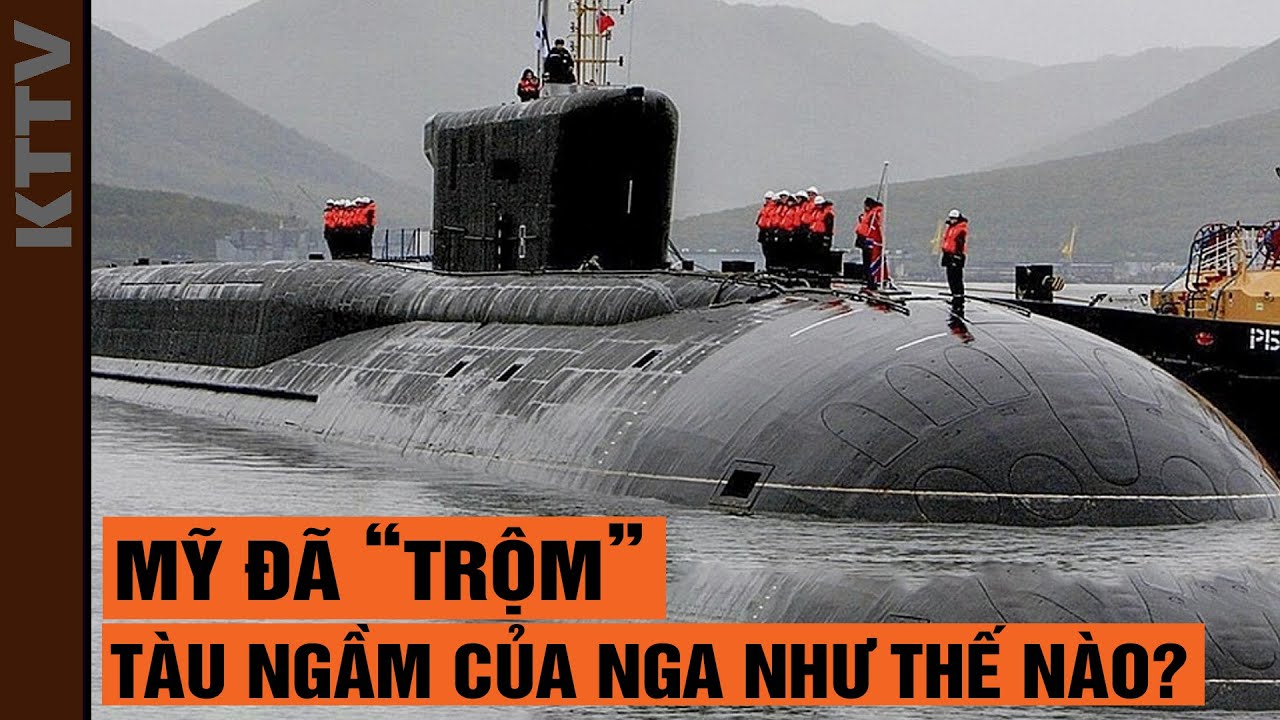 CIA Mỹ đã 'ăn trộm' tàu ngầm của kẻ thù như thế nào?
