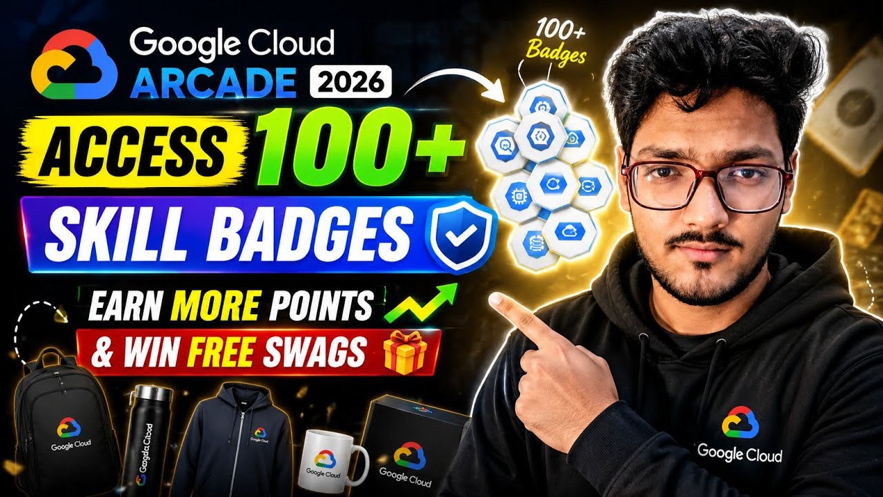 How to Access 100+ Skill Badges in Google Cloud Arcade 2026 | Earn More Points & Win FREE Swags