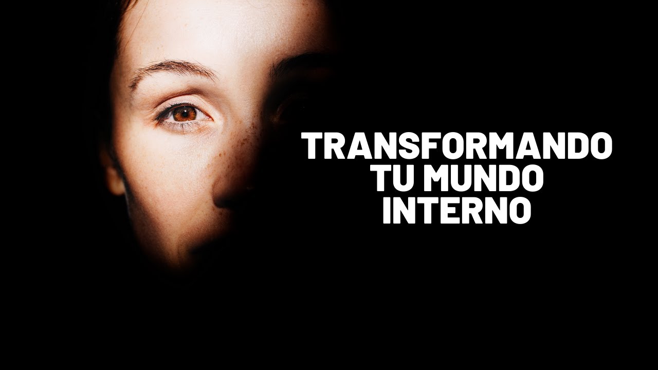 Evolucionando Tu Mundo Interno: Principios Para Transformarte