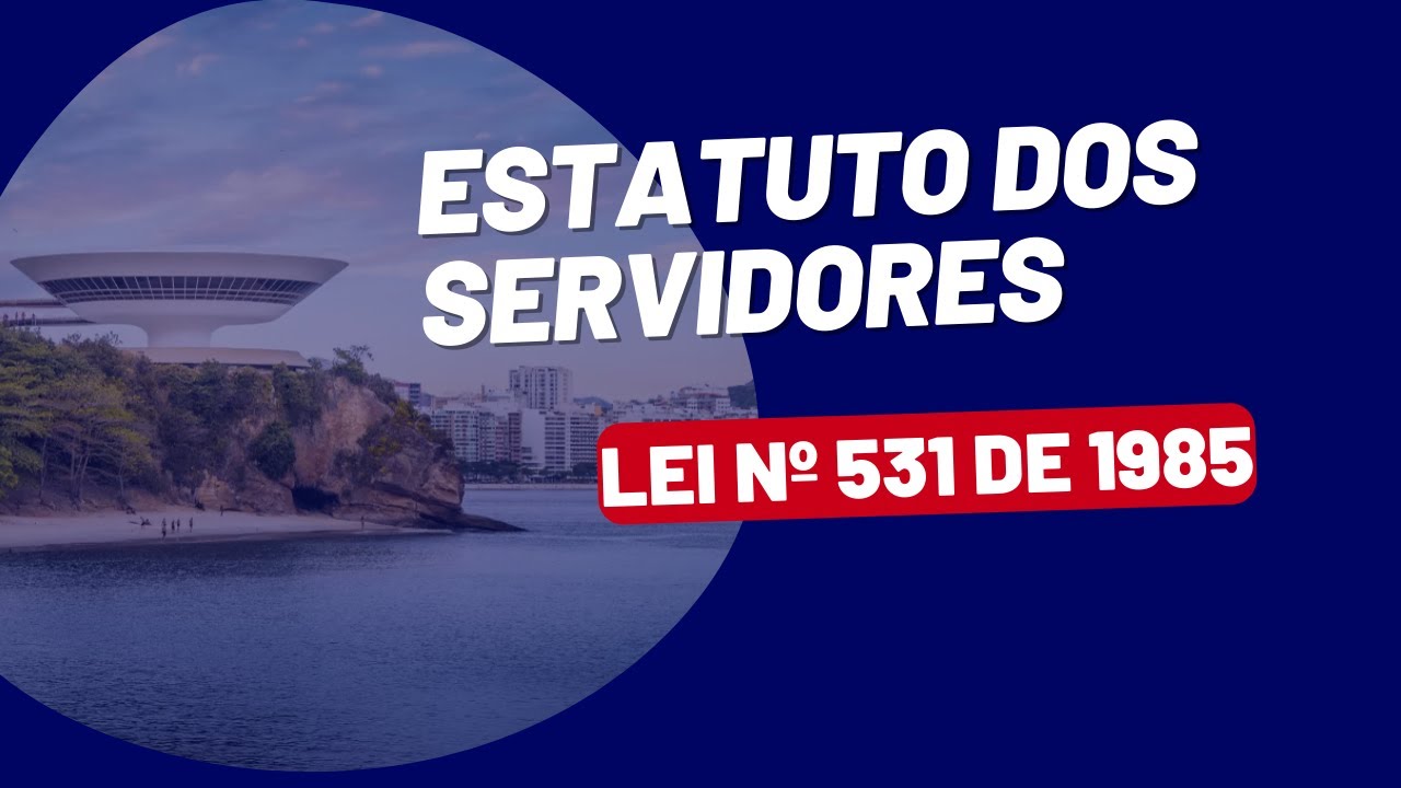 ESTATUTO DOS SERVIDORES DE NITERÓI | LEI Nº 531 DE 1985 | PROF. LEONARDO FAVARIN