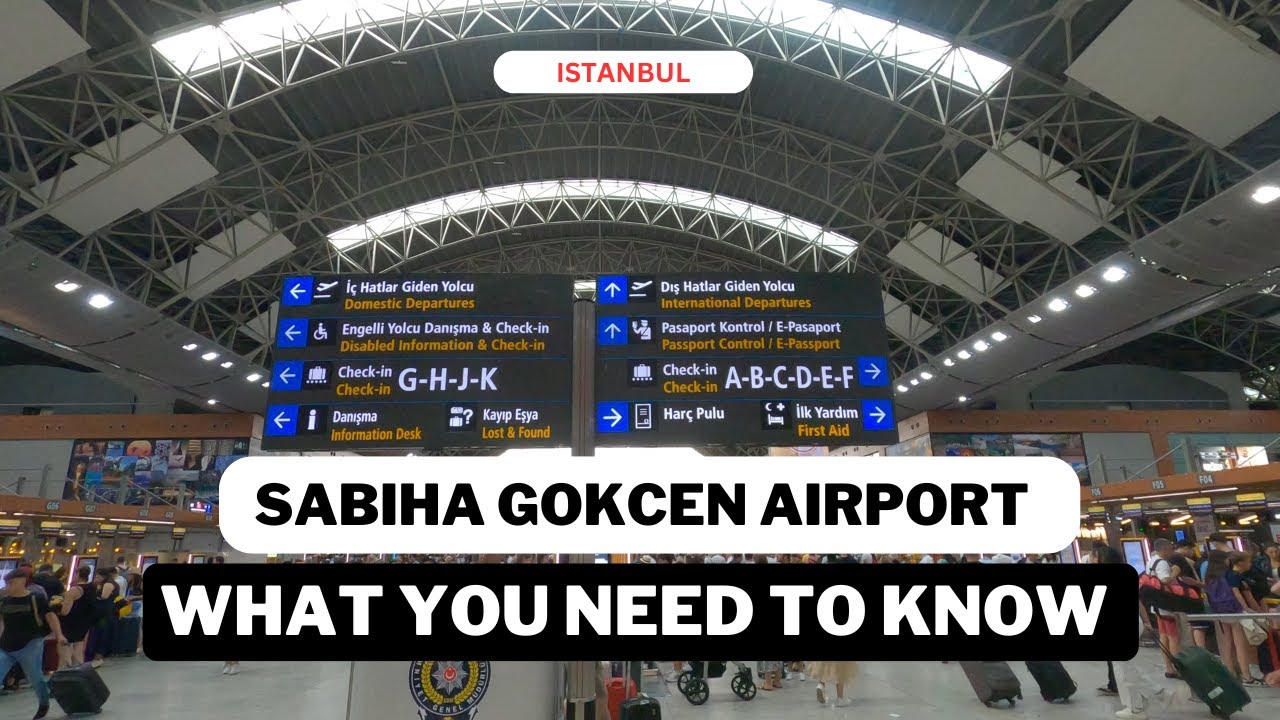 Sabiha Gokcen Airport What you need to know