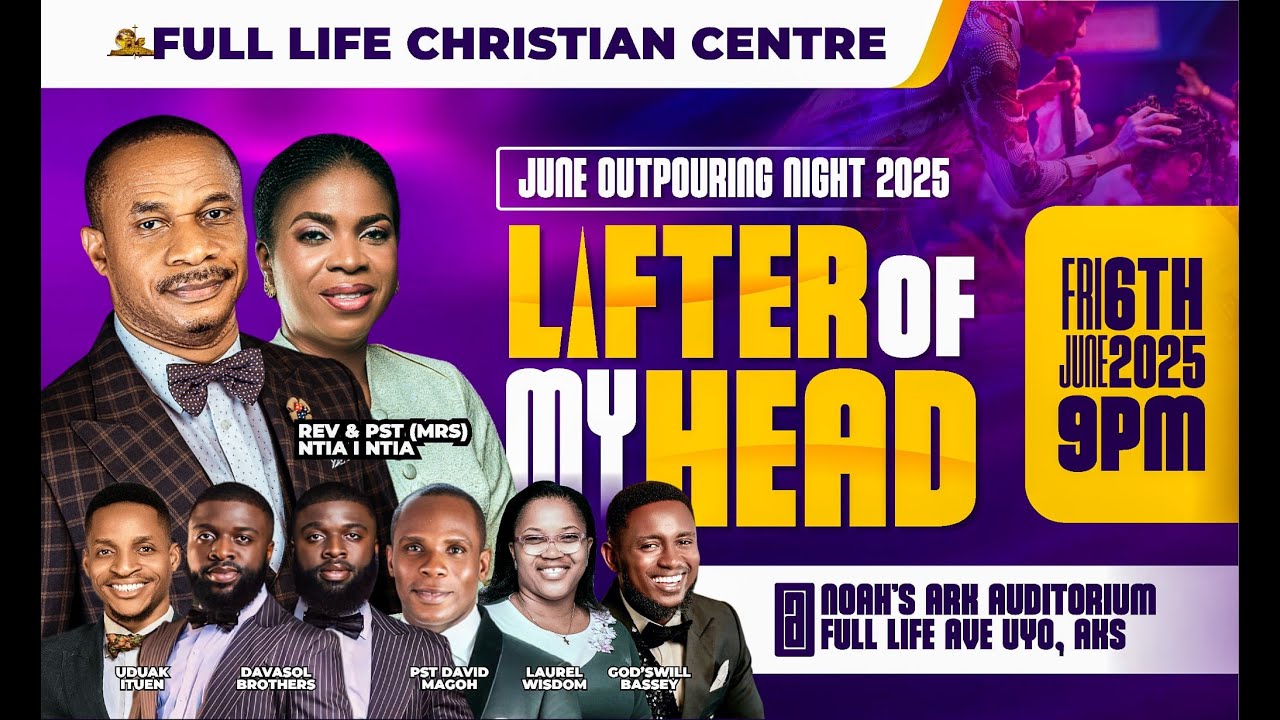 LIFTER OF MY HEAD || JUNE OUTPOURING NIGHT WITH REV NTIA I. NTIA || FRI. 6TH JUNE 2025
