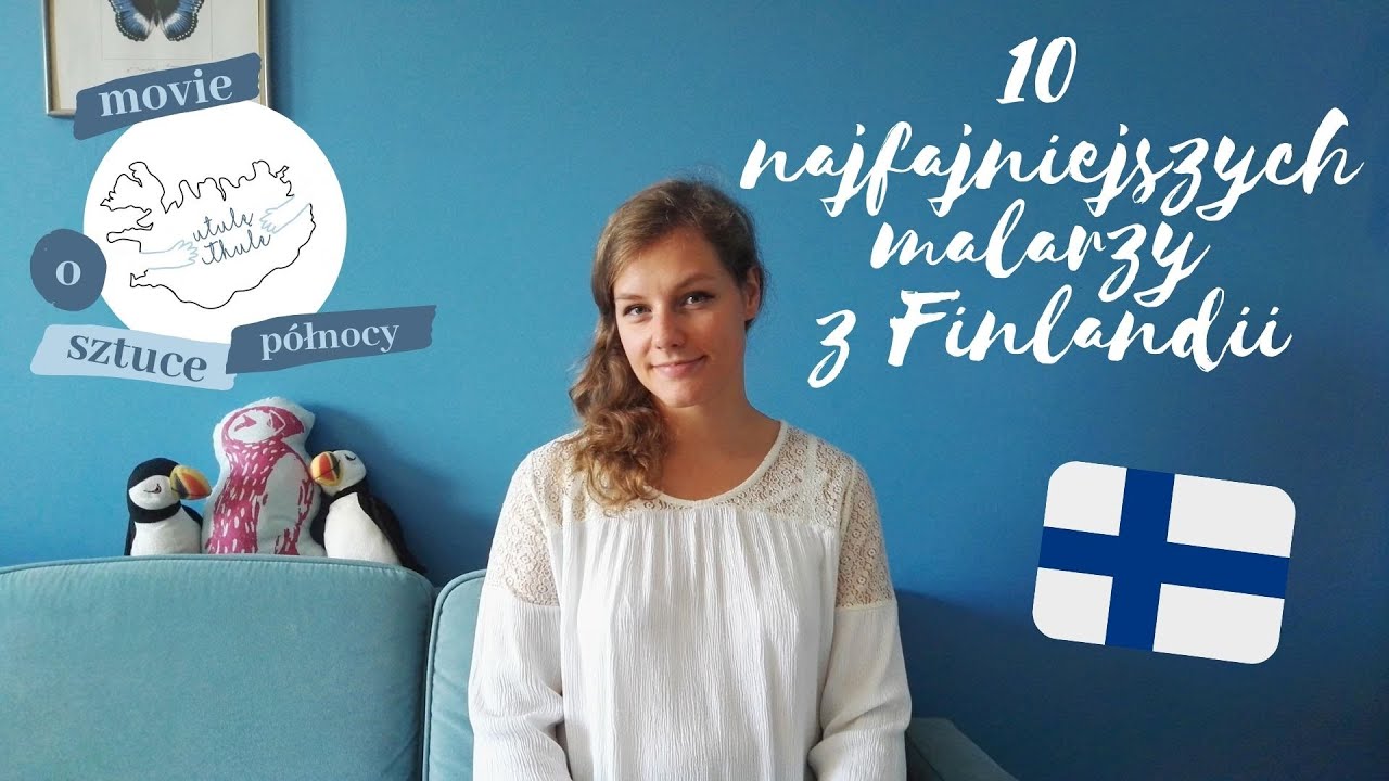 UTULĘ THULE M&Oacute;WI O SZTUCE P&Oacute;ŁNOCY #10: 10 najfajniejszych malarzy z Finlandii 🇫🇮