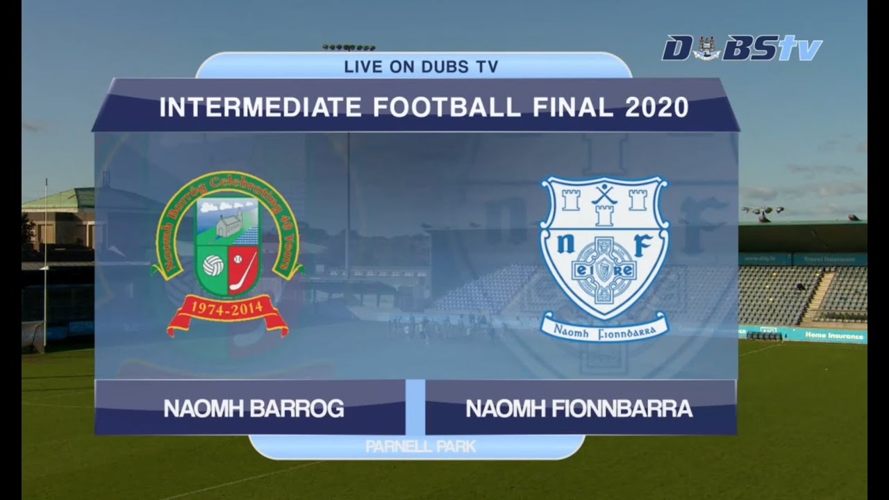 2020 Dublin Intermediate Football Final- Naomh Fionnbarra v Naomh Barróg