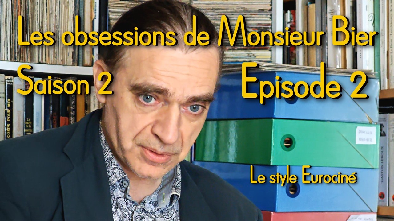 Les obsessions de Monsieur Bier – Saison 2 / Episode 02 :  Le style Eurociné