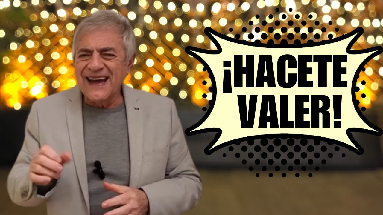 ¡HACETE VALER!