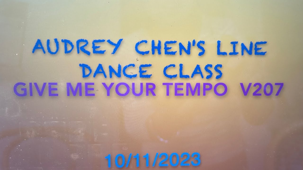 Give me your tempo V207 🌻🌷🌹  Audrey Chen's Line dance class (tutorial & dance中文教學）10/11/2023